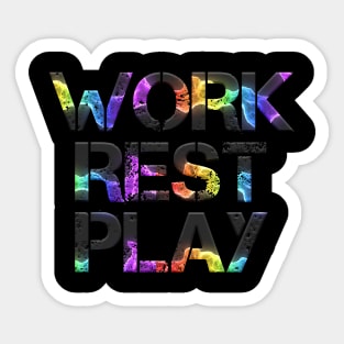 Work Rest Play - Fitness Lifestyle - Motivational Saying Sticker